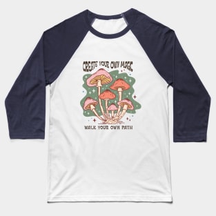 Create Your Own Magic, Walk Your Own Path Baseball T-Shirt